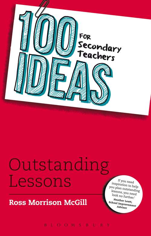 Book cover of 100 Ideas for Secondary Teachers: Outstanding Lessons (100 Ideas for Teachers)