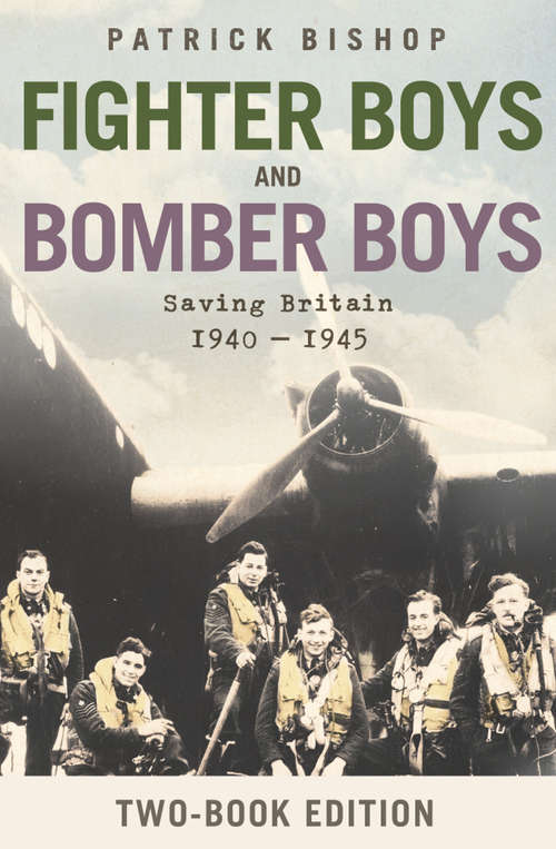 Book cover of Fighter Boys and Bomber Boys: Saving Britain 1940-1945 (ePub edition)