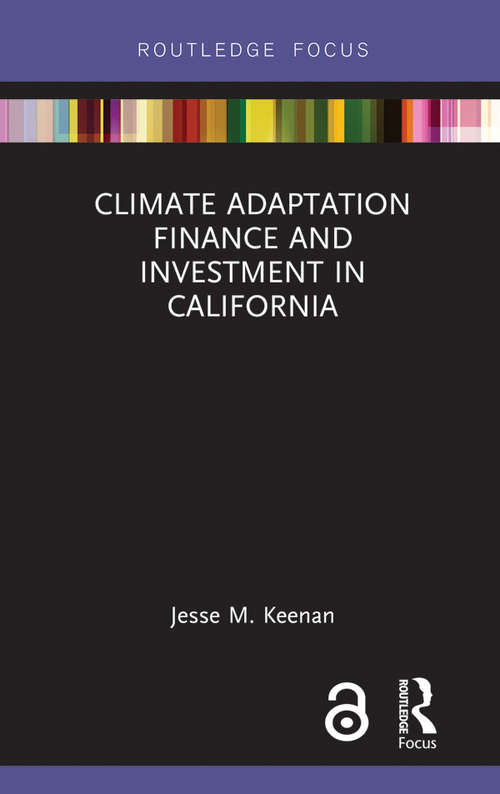 Book cover of Climate Adaptation Finance and Investment in California (Routledge Focus on Environment and Sustainability)