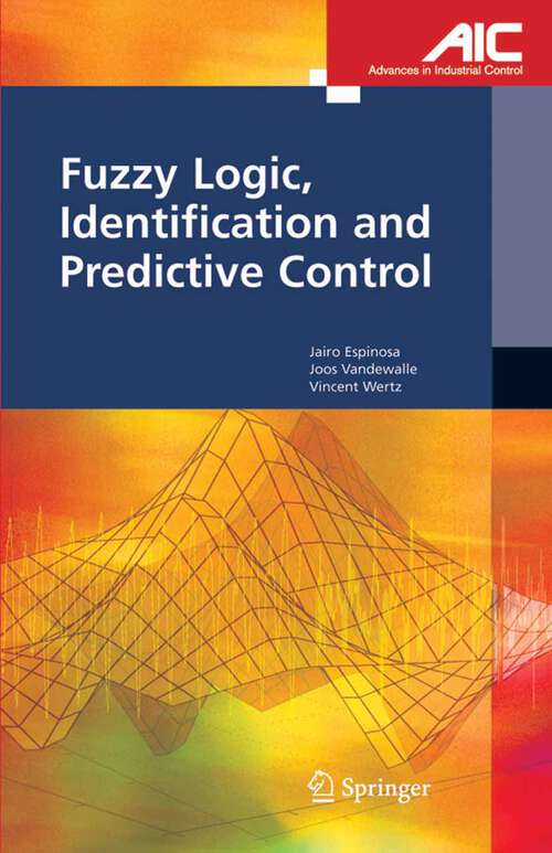 Book cover of Fuzzy Logic, Identification and Predictive Control (2005) (Advances in Industrial Control)