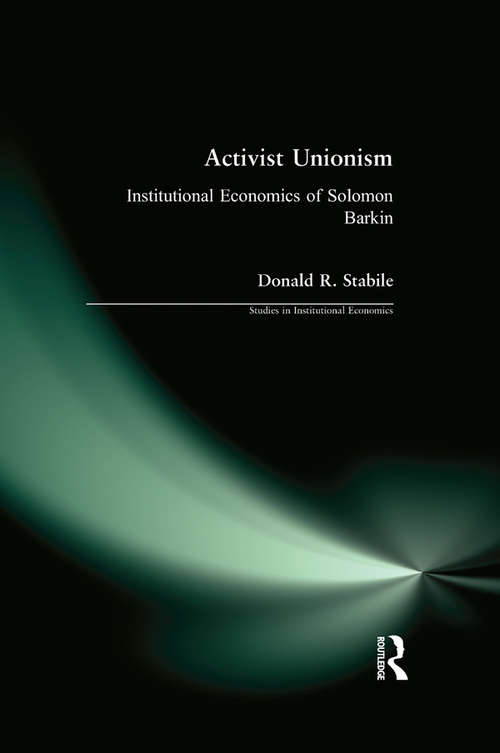 Book cover of Activist Unionism: Institutional Economics of Solomon Barkin