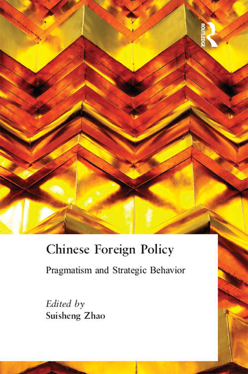 Book cover of Chinese Foreign Policy: Pragmatism and Strategic Behavior