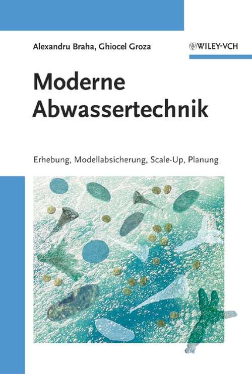 Book cover of Moderne Abwassertechnik: Erhebung, Modellabsicherung, Scale-Up, Planung