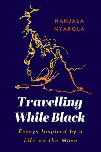 Book cover of Travelling While Black (PDF): Essays Inspired By A Life On The Move