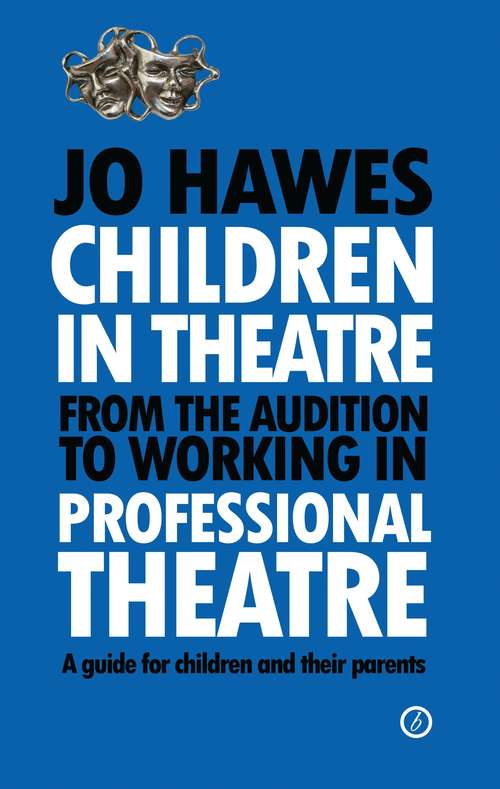 Book cover of Children in Theatre: A guide for children and their parents