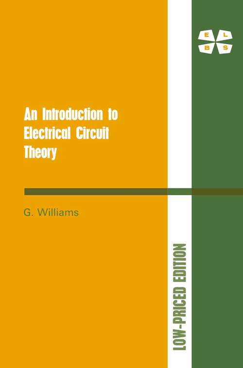 Book cover of Introduction to Electrical Circuit Theory (1st ed. 1973) (English Language Book Society student editions)
