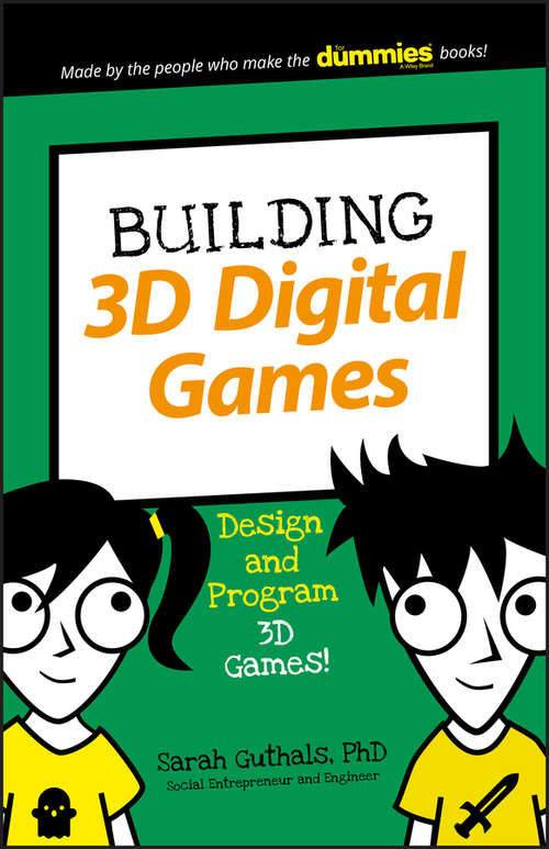 Book cover of Building 3D Digital Games: Design and Program 3D Games (Dummies Junior)