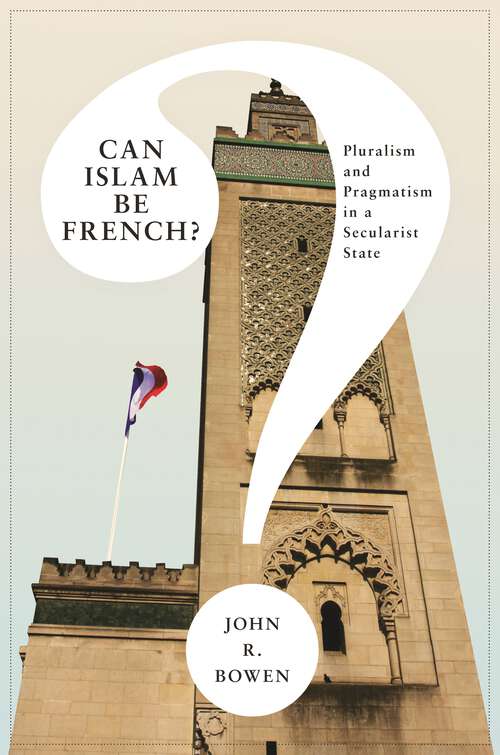 Book cover of Can Islam Be French?: Pluralism and Pragmatism in a Secularist State (PDF)