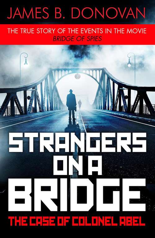 Book cover of Strangers on a Bridge: The Case of Colonel Abel