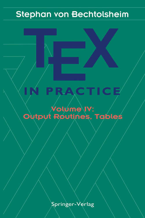 Book cover of TEX in Practice: Volume IV: Output Routines, Tables (1993) (Monographs in Visual Communication)