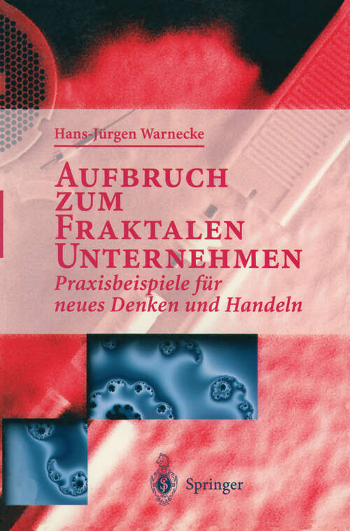 Book cover of Aufbruch zum Fraktalen Unternehmen: Praxisbeispiele für neues Denken und Handeln (1995)