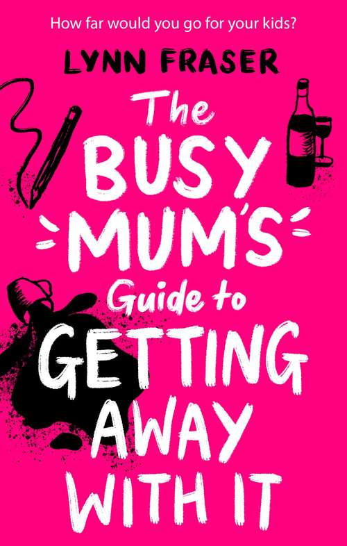 Book cover of The Busy Mum's Guide to Murder: The most laugh-out-loud and relatable new novel you need to read this year!