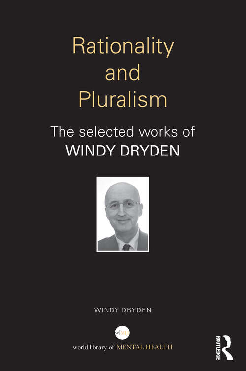 Book cover of Rationality and Pluralism: The selected works of Windy Dryden (World Library of Mental Health)