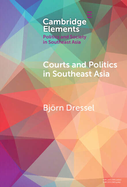 Book cover of Courts and Politics in Southeast Asia (Elements in Politics and Society in Southeast Asia)