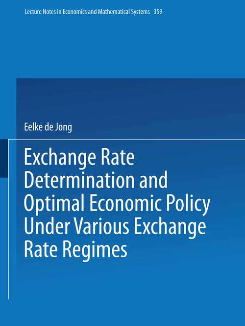 Book cover of Exchange Rate Determination and Optimal Economic Policy Under Various Exchange Rate Regimes (1991) (Lecture Notes in Economics and Mathematical Systems #359)