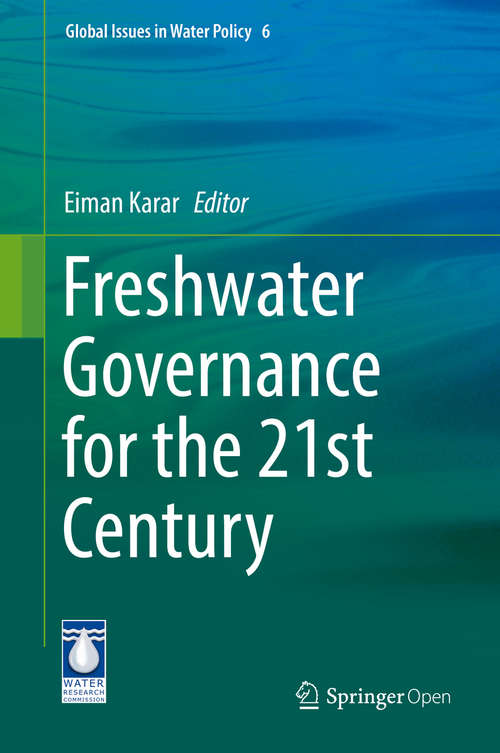 Book cover of Freshwater Governance for the 21st Century (Global Issues in Water Policy #6)