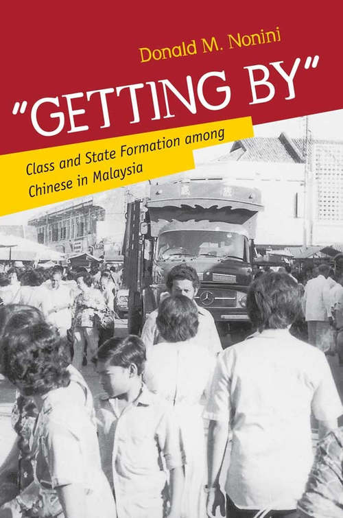 Book cover of "Getting By": Class and State Formation among Chinese in Malaysia