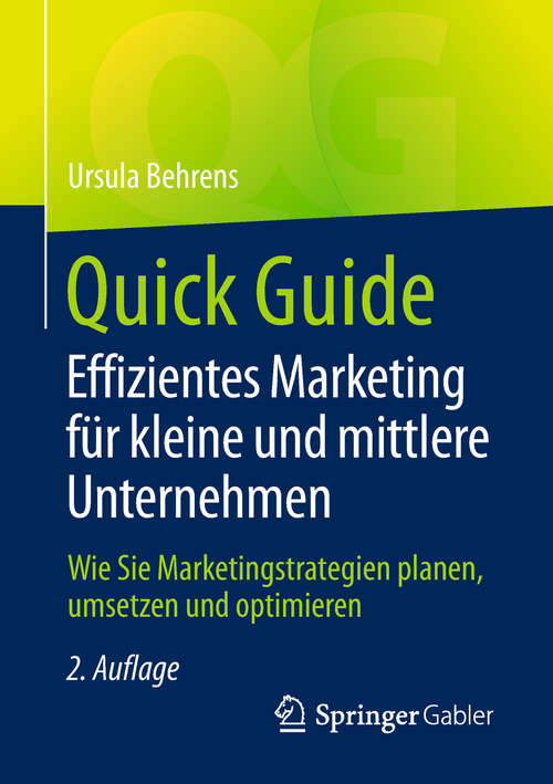 Book cover of Quick Guide Effizientes Marketing für kleine und mittlere Unternehmen: Wie Sie Marketingstrategien planen, umsetzen und optimieren (Quick Guide)