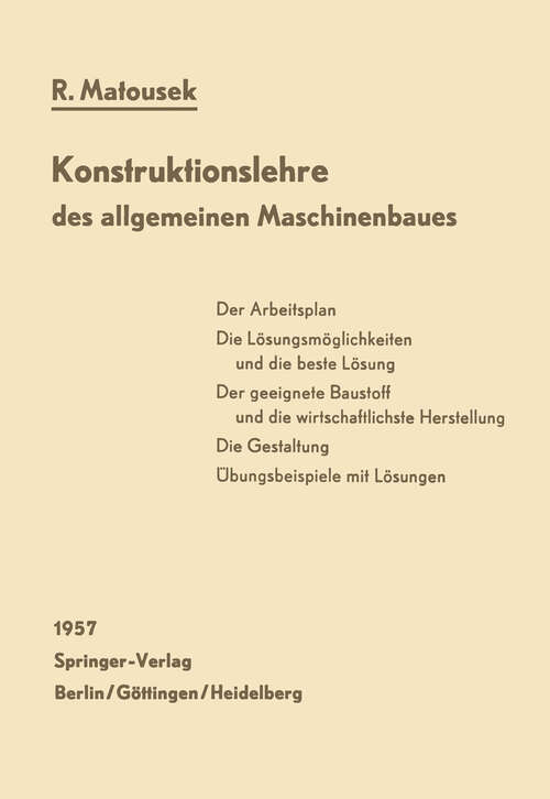 Book cover of Konstruktionslehre des allgemeinen Maschinenbaues: Ein Lehrbuch für angehende Konstrukteure unter besonderer Berücksichtigung des Leichtbaues (1957)