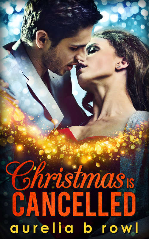 Book cover of Christmas Is Cancelled (ePub First edition)