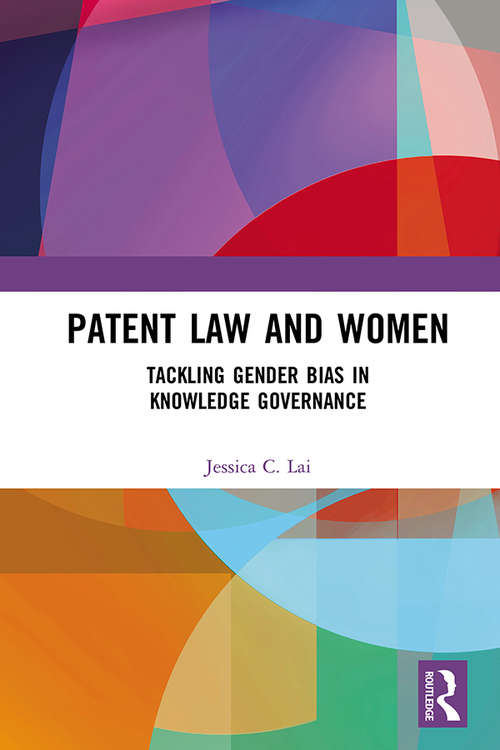 Book cover of Patent Law and Women: Tackling Gender Bias in Knowledge Governance