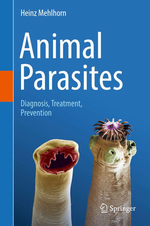 Book cover of Animal Parasites: Diagnosis, Treatment, Prevention (1st ed. 2017)