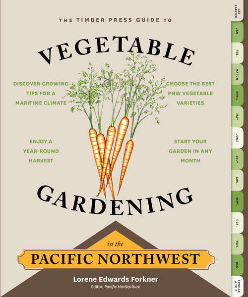 Book cover of The Timber Press Guide to Vegetable Gardening in the Pacific Northwest (Regional Vegetable Gardening Series)