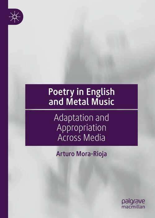 Book cover of Poetry in English and Metal Music: Adaptation and Appropriation Across Media (1st ed. 2023)