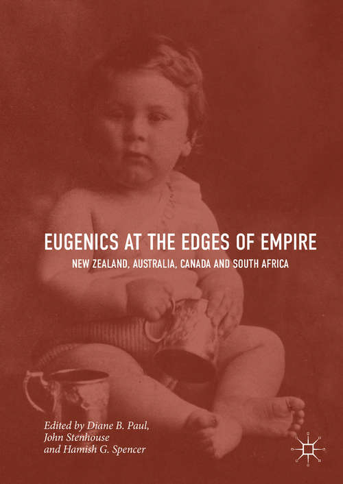 Book cover of Eugenics at the Edges of Empire: New Zealand, Australia, Canada and South Africa