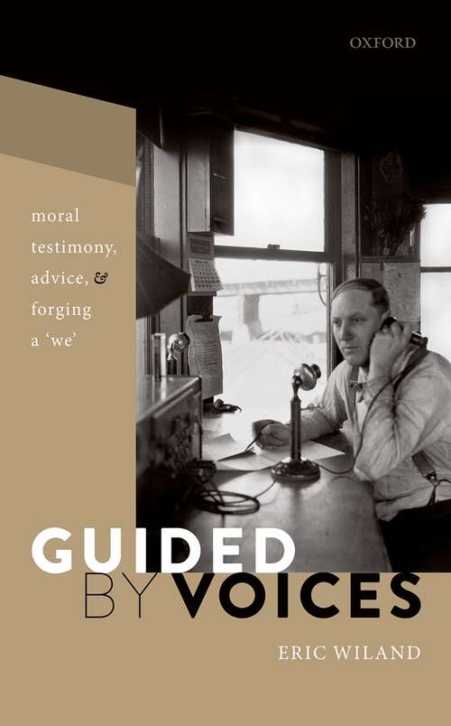 Book cover of Guided by Voices: Moral Testimony, Advice, and Forging a 'We'