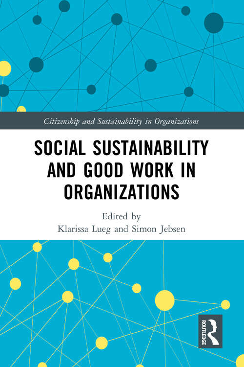 Book cover of Social Sustainability and Good Work in Organizations (Citizenship and Sustainability in Organizations)