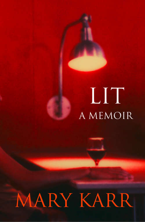 Book cover of Lit: A Memoir (ePub edition) (P. S. Ser.)