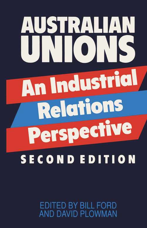 Book cover of Australian Unions: An Industrial Relations Perspective (pdf) (2nd ed. 1989)