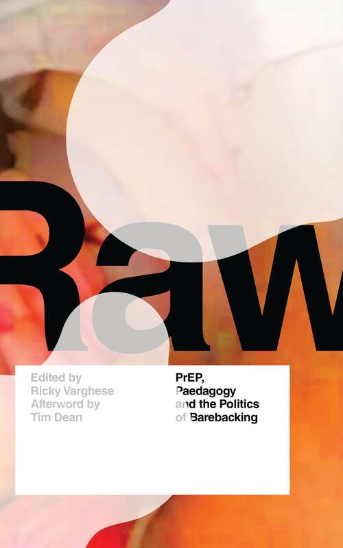 Book cover of RAW: PrEP, Pedagogy, and the Politics of Barebacking (Exquisite Corpse)