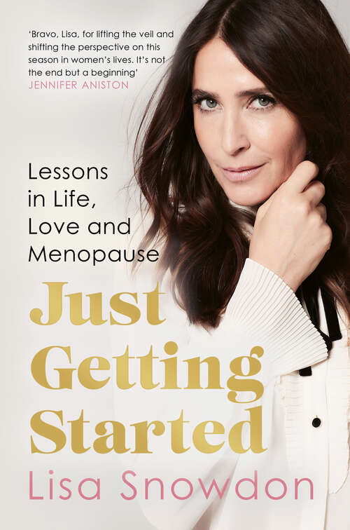 Book cover of Just Getting Started: Lessons in life, love and menopause (ePub edition)