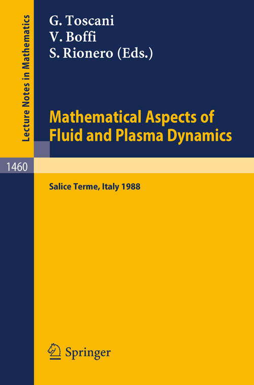 Book cover of Mathematical Aspects of Fluid and Plasma Dynamics: Proceedings of an International Workshop held in Salice Terme, Italy, 26-30 September 1988 (1991) (Lecture Notes in Mathematics #1460)