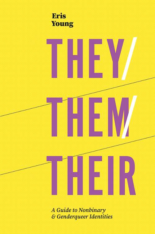 Book cover of They/Them/Their: A Guide to Nonbinary and Genderqueer Identities