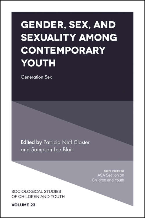 Book cover of Gender, Sex, and Sexuality among Contemporary Youth: Generation Sex (Sociological Studies of Children and Youth #23)