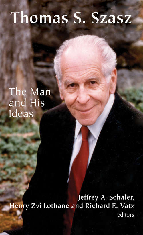 Book cover of Thomas S. Szasz: The Man and His Ideas