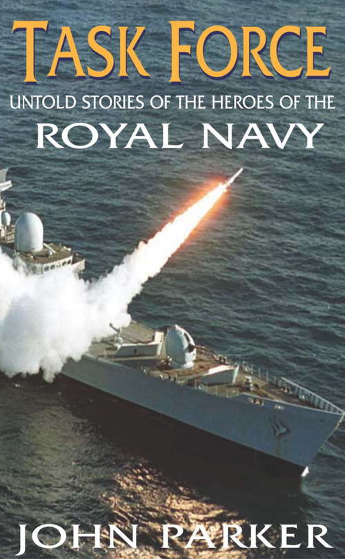 Book cover of Task Force: The Inside Story Of The Ships And Heroes Of The Royal Navy