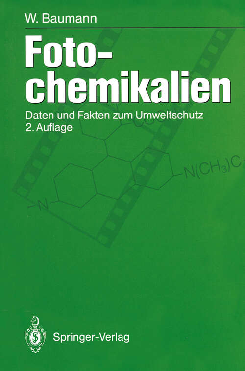 Book cover of Fotochemikalien: Daten und Fakten zum Umweltschutz (2. Aufl. 1994)