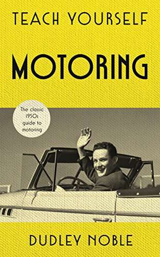 Book cover of Teach Yourself Motoring: The perfect Father's Day Gift for 2018 (Teach Yourself Classics Ser.)