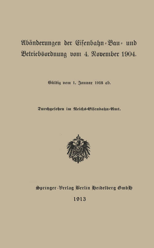 Book cover of Abänderungen der Eisenbahn-Bau- und Betriebsordnung vom 4. November 1904 (1913)