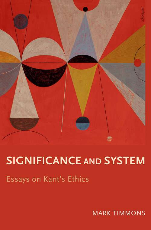 Book cover of Significance and System: Essays on Kant's Ethics