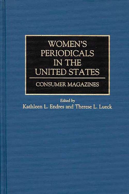 Book cover of Women's Periodicals in the United States: Consumer Magazines (Historical Guides to the World's Periodicals and Newspapers)