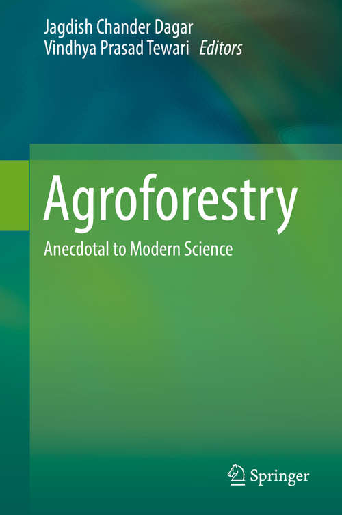 Book cover of Agroforestry: Anecdotal to Modern Science (Advances In Agroforestry Ser. #10)