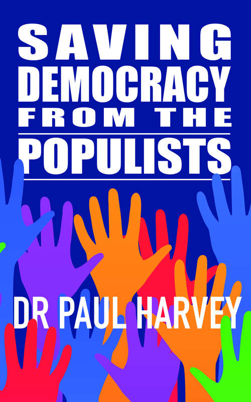 Book cover of Saving Democracy From The Populists