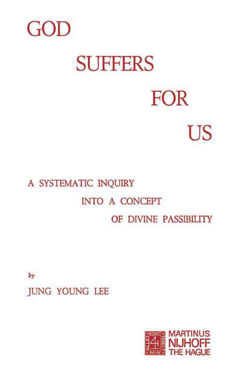 Book cover of God Suffers for Us: A Systematic Inquiry into a Concept of Divine Passibility (1974)