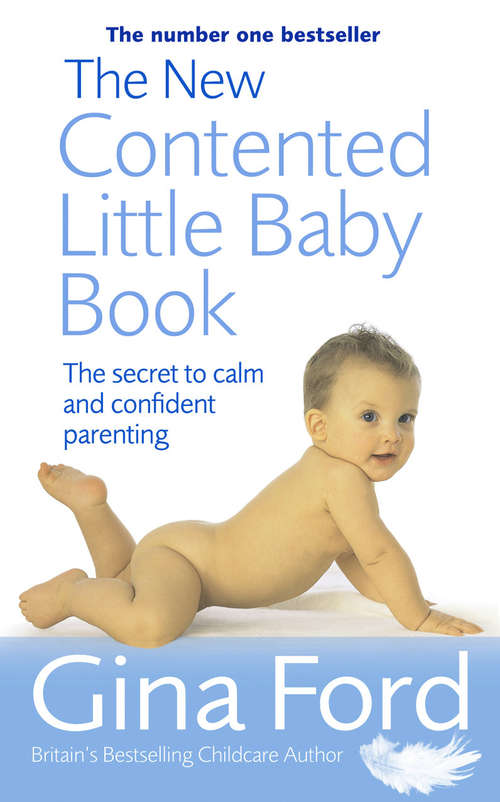 Book cover of The New Contented Little Baby Book: The Secret to Calm and Confident Parenting