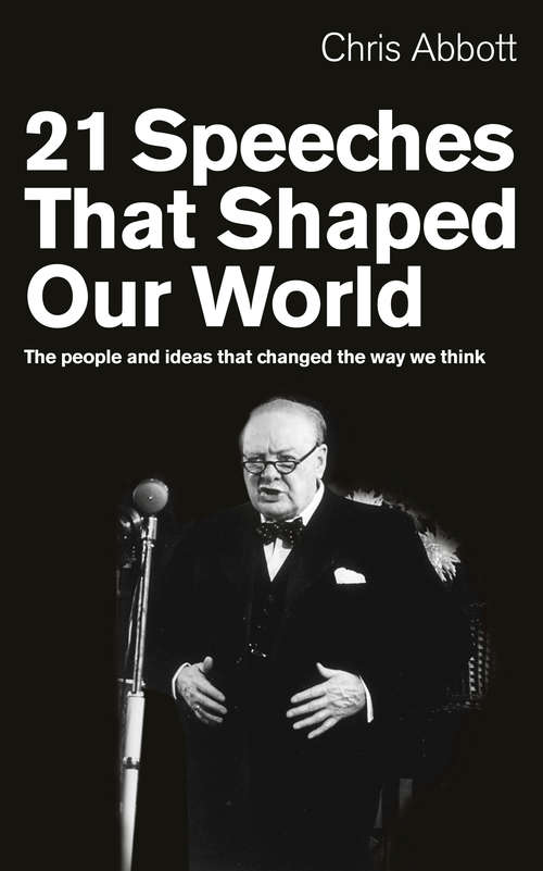 Book cover of 21 Speeches That Shaped Our World: The people and ideas that changed the way we think